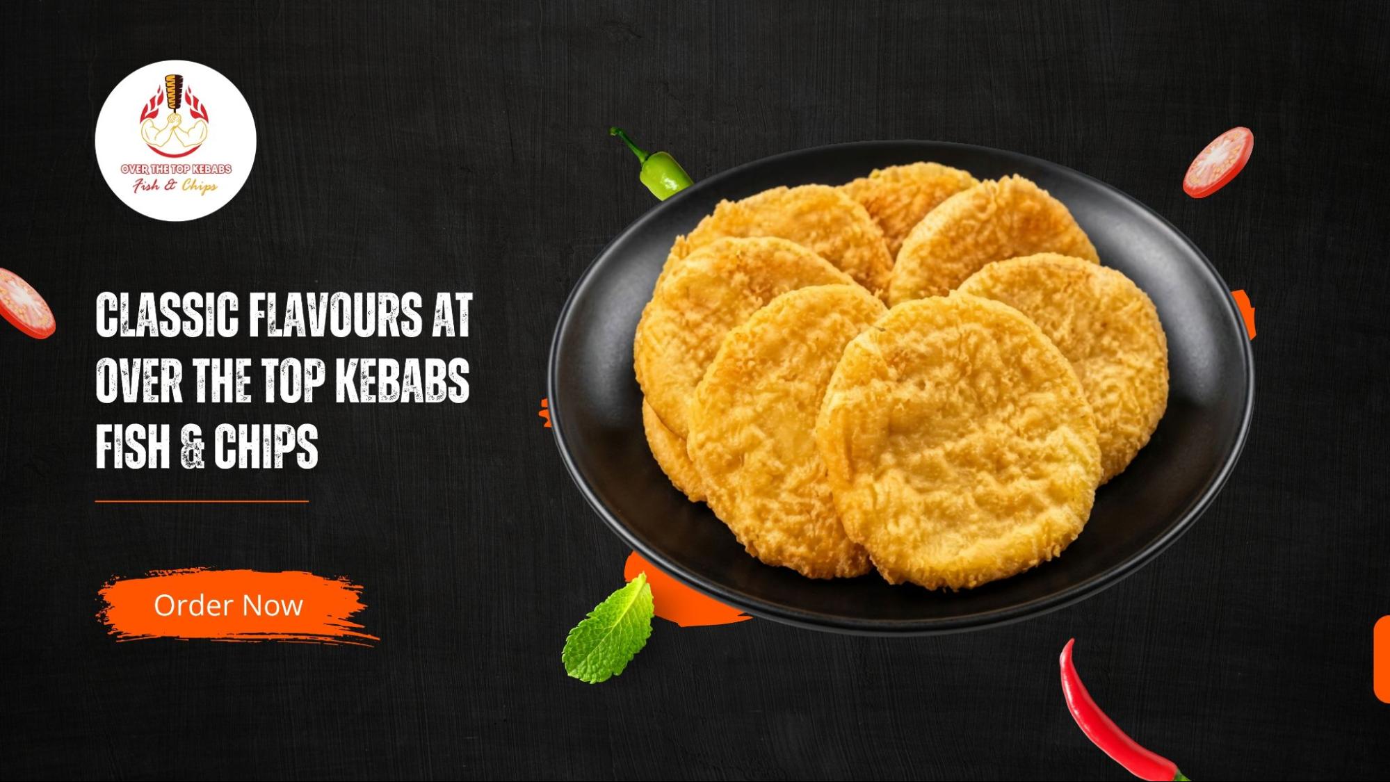 Classic Flavours at Over the Top Kebabs Fish & Chips
